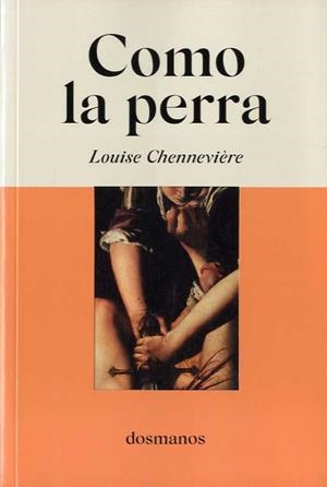 COMO LA PERRA | 9788412185836 | CHENNEVIERE, LOUISE