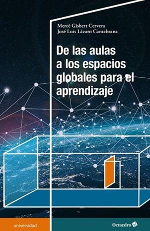 DE LAS AULAS A LOS ESPACIOS GLOBALES PARA EL APRENDIZAJE | 9788418348273 | LAZARO CANTABRANA, JOSE LUIS