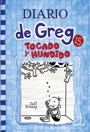 DIARIO DE GREG 15. TOCADO Y HUNDIDO | 9788427221239 | KINNEY, JEFF