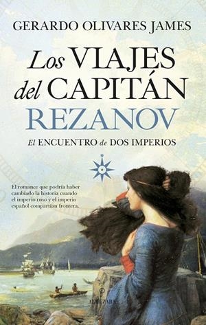 VIAJES DEL CAPITÁN REZANOV, LOS | 9788418205514 | OLIVARES JAMES, GERARDO