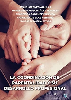 COORDINACIÓN DE PARENTALIDAD Y SU DESARROLLO PROFESIONAL, LA | 9788412211818 | LORENZO AGUILAR, JESÚS