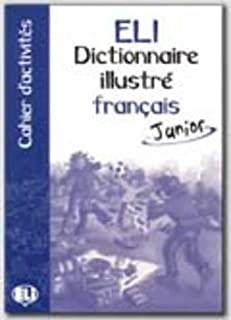 CAHIER D'ACTIVITÉS. ELI DICTIONNAIRE ILLUSTRÉ FRANÇAIS JUNIOR | 9788881485963