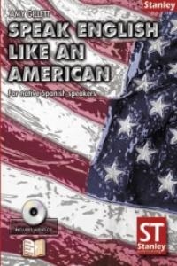 SPEAK ENGLISH LIKE AN AMERICAN | 9788478733774 | GILLET, AMY