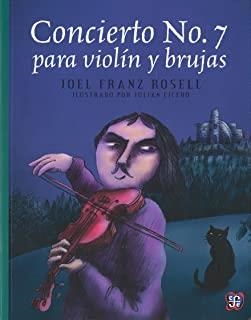 CONCIERTO Nº 7 PARA VIOLIN Y BRUJAS | 9786071616319 | FRANZ ROSELL, JOEL