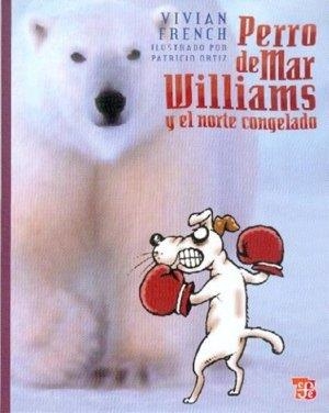 PERRO DE MAR WILLIAMS Y EL NORTE | 9789681674434 | FRENCH, V.
