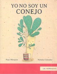YO NO SOY UN CONEJO | 9786071619709 | COLOMBO, NATALIA,MARQUEZ, PEPE
