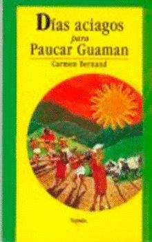 DIAS ACIAGOS PARA PAUCAR GUAMAN | 9789681640415 | BERNAND, CARMEN