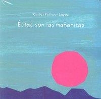 ESTAS SON LAS MAÑANITAS | 9786071600387 | PELLICER LOPEZ, CARLOS
