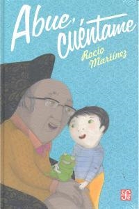 ABUE, CUENTAME | 9786071613042 | MARTINEZ, ROCIO