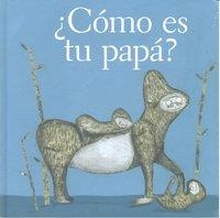 COMO ES TU PAPA ? | 9786071600035 | BURGOS, ESTRELLA