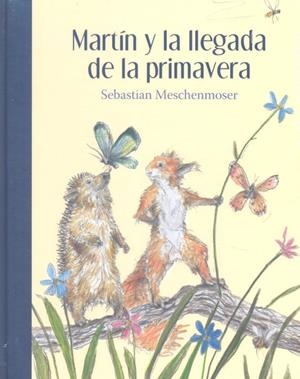 MARTIN Y LA LLEGADA DE LA PRIMAVERA | 9786071613868 | MESCHENMOSER, SEBASTIÁN