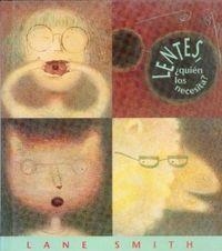 LENTES, QUIEN LOS NECESITA | 9789681644192 | SMITH, LANE