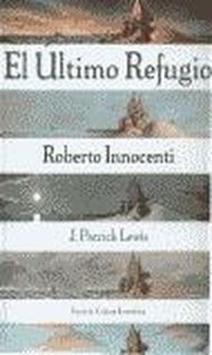 ULTIMO REFUGIO, EL | 9789681668600 | INNOCENTI, ROBERTO / PATRICK LEWIS, J.