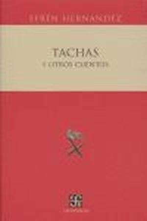 TACHAS Y OTROS CUENTOS | 9789681674465 | HERNÁNDEZ, EFRÉN