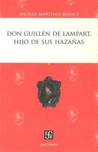 DON GUILLÉN DE LAMPART, HIJO DE SUS HAZAÑAS | 9786071609731 | MARTÍNEZ BARACS, ANDREA