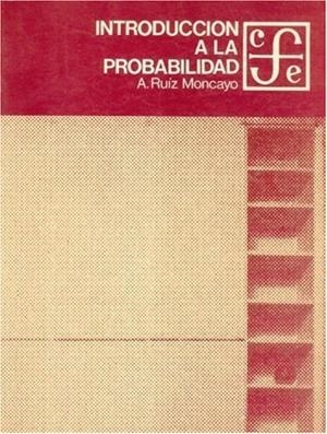 INTRODUCCIÓN A LA PROBABILIDAD | 9789681606190 | RUIZ MONCAYO, A.