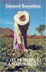 ¿EL HOMBRE O LA NATURALEZA? | 9789681615918 | BONNEFOUS, ÉDOUARD