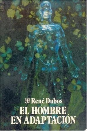 HOMBRE EN ADAPTACIÓN, EL | 9789681630508 | DUBOS, RENÉ JULES