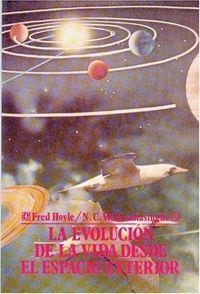 EVOLUCIÓN DE LA VIDA DESDE EL ESPACIO EXTERIOR, LA | 9789681635510 | HOYLE, FRED / WICKRAMASINGHE, N. CHANDRA
