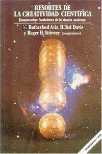 RESORTES DE LA CREATIVIDAD CIENTÍFICA : ENSAYOS SOBRE FUNDADORES DE LA CIENCIA MODERNA | 9789681632830 | ARIS, RUTHERFORD