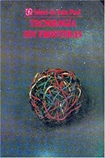 TECNOLOGÍAS SIN FRONTERAS : DE LAS TELECOMUNICACIONES EN LA ÉPOCA DE LA GLOBALIZACIÓN | 9789681641269 | SOLA POOL, ITHIEL DE