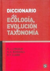 DICCIONARIO DE ECOLOGÍA, EVOLUCIÓN Y TAXONOMÍA | 9789681648770 | LINCOLN, R. J. / BOXSHALL, G. A. / CLARK, P. F.