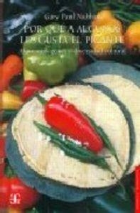 POR QUÉ A ALGUNOS LES GUSTA EL PICANTE : ALIMENTOS, GENES Y DIVERSIDAD CULTURAL | 9789681681210 | NABHAN, GARY PAUL