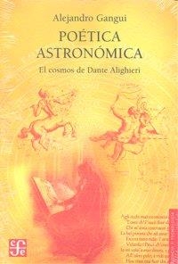 POÉTICA ASTRONÓMICA : EL COSMOS DE DANTE ALIGHIERI | 9789505577590 | GANGUI, ALEJANDRO