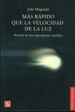MÁS RÁPIDO QUE LA VELOCIDAD DE LA LUZ : HISTORIA DE UNA ESPECULACIÓN CIENTÍFICA | 9789505576838 | MAGUEIJO, JOÃO
