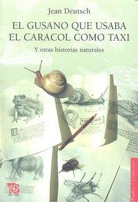 GUSANO QUE USABA EL CARACOL COMO TAXI Y OTRAS HISTORIAS NATURALES, EL | 9789505577873 | DEUTSCH, JEAN