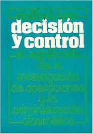 DECISIÓN Y CONTROL : EL SIGNIFICADO DE LA INVESTIGACIÓN DE OPERACIONES Y LA ADMINISTRACIÓN CIBERNÉTICA | 9789681609023 | BEER, STAFFORD