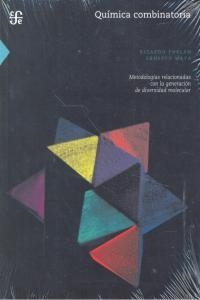 QUÍMICA COMBINATORIA. METODOLOGÍAS RELACIONADAS CON LA GENERACIÓN DE DIVERSIDAD MOLECULAR | 9786071606709 | FURLÁN, RICARDO / MATA, ERNESTO