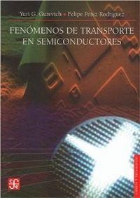 FENÓMENOS DE TRANPORTE EN SEMICONDUCTORES | 9789681680640 | GUREVICH, YURI G. / PÉREZ RODRÍGUEZ, FELIPE
