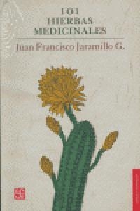 101 HIERBAS MEDICINALES | 9789583801105 | JARAMILLO G., JUAN FRANCISCO