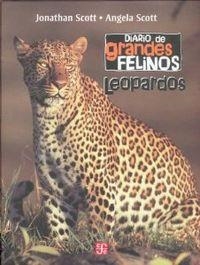 DIARIO DE GRANDES FELINOS : LEOPARDOS | 9789681680336 | SCOTT, JOHATHAN / SCOTT, ANGELA