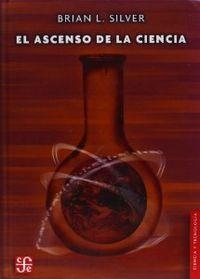 ASCENSO DE LA CIENCIA, EL | 9789681675837 | SILVER, BRIAN L.
