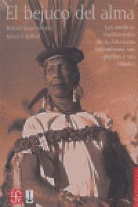 BEJUCO DEL ALMA, EL : LOS MÉDICOS TRADICIONALES DE LA AMAZONIA COLOMBIANA, SUS PLANTAS Y SUS RITUALES | 9789583800993 | SCHULTES, RICHARD EVANS / RAFFAUF, ROBERT