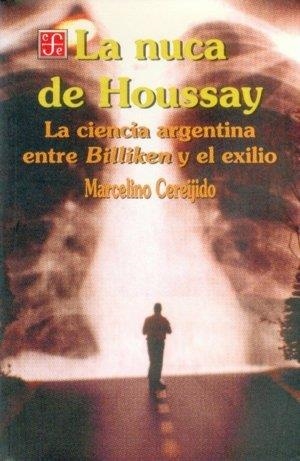 NUCA DE HOUSSAY, LA : LA CIENCIA ARGENTINA ENTRE BILLIKEN Y EL EXILIO | 9789505570973 | CEREIJIDO, MARCELINO