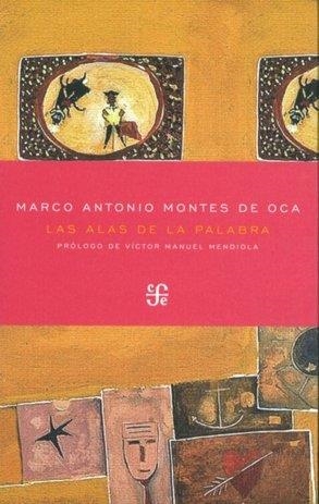ALAS DE LA PALABRA, LAS | 9786071601834 | MONTES DE OCA, MARCO ANTONIO