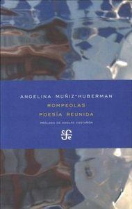 ROMPEOLAS. POESÍA REUNIDA | 9786071608765 | MUÑIZ-HUBERMAN, ANGELINA