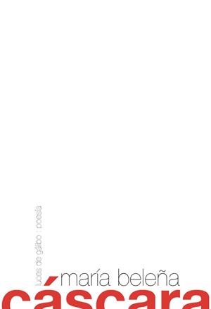 CÁSCARA | 9788415117681 | BELEÑA, MARIA