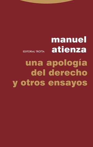 APOLOGÍA DEL DERECHO Y OTROS ENSAYOS, UNA | 9788498798470 | ATIENZA, MANUEL