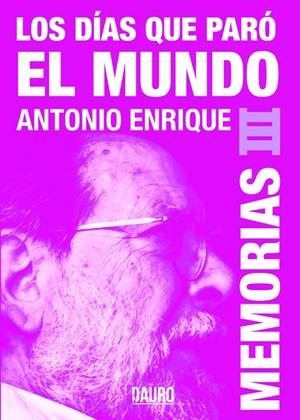 DÍAS QUE PARÓ EL MUNDO, LOS | 9788412264494 | ENRIQUE, ANTONIO