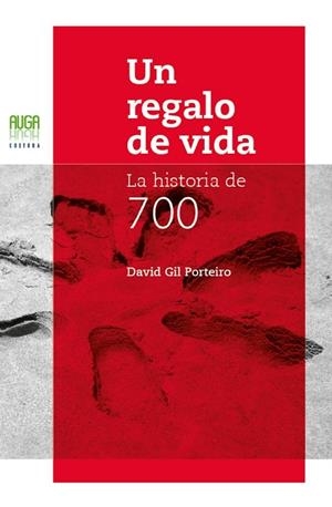 REGALO DE VIDA, UN. LA HISTORIA DE 700 | 9788412030853 | GIL PORTEIRO, DAVID