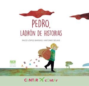 PEDRO, LADRON DE HISTORIAS | 9788494718748 | LÓPEZ BARXAS, PACO