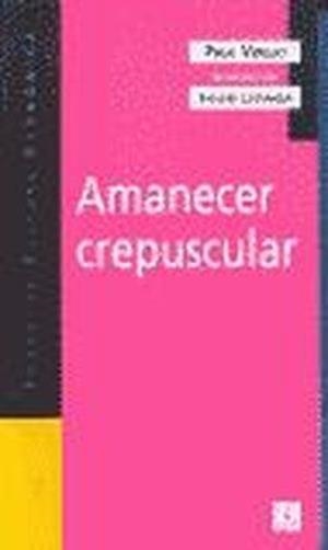AMANECER CREPUSCULAR | 9789505575909 | VIRILIO, PAUL / LOTRINGER, SYLVÈRE