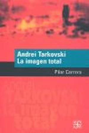 ANDREI TARKOVSKI : LA IMAGEN TOTAL | 9789505577606 | CARRERA, PILAR