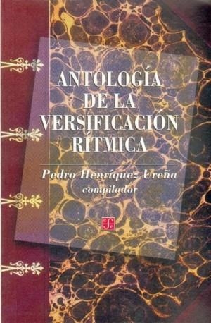 ANTOLOGÍA DE LA VERSIFICACIÓN RÍTMICA | 9789681649692 | HENRÍQUEZ UREÑA, PEDRO