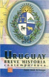 BREVE HISTORIA CONTEMPORÁNEA DEL URUGUAY | 9789681662141 | ARTEAGA, JUAN JOSÉ
