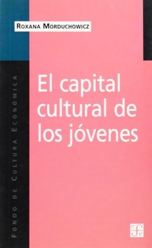 CAPITAL CULTURAL DE LOS JÓVENES, EL | 9789505576111 | MORDUCHOWICZ, ROXANA